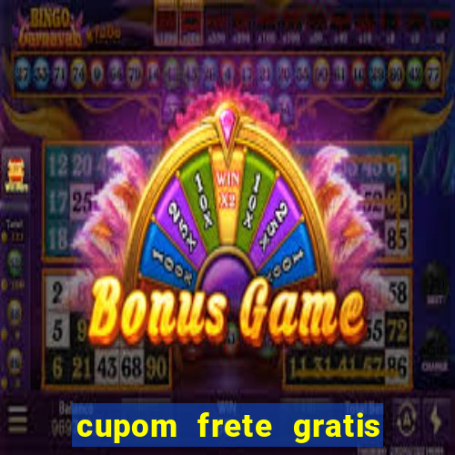 cupom frete gratis magazine luiza